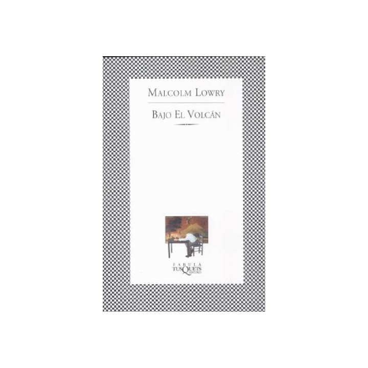 BAJO EL VOLCÁN - Lowry, Malcolm